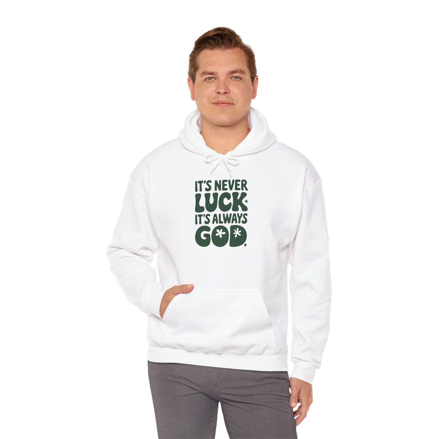 It's Never Luck It's Always God Unisex Hooded Sweatshirt