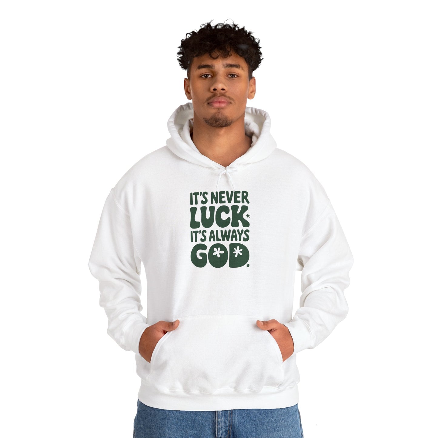 It's Never Luck It's Always God Unisex Hooded Sweatshirt