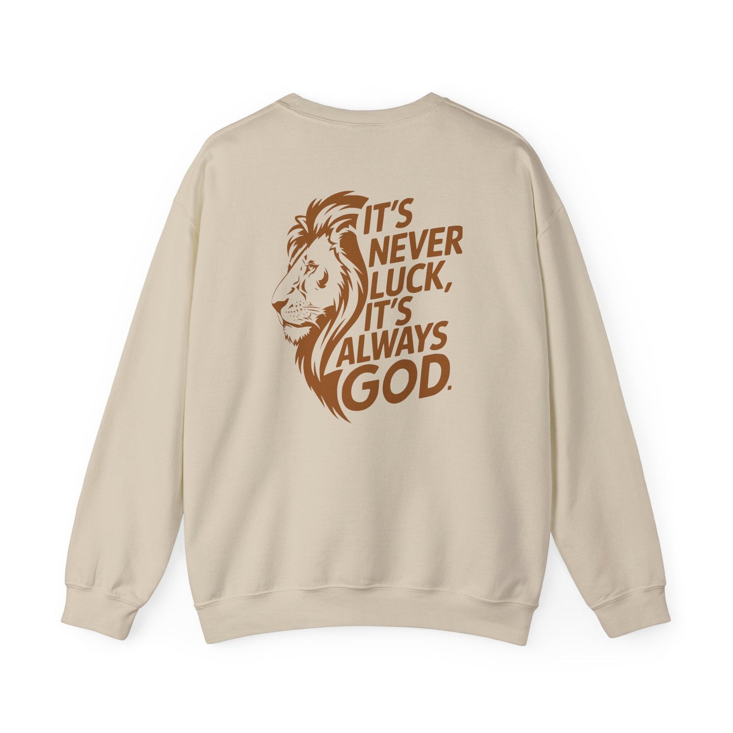 Faith & Strength Crewneck Sweatshirt - It's Never Luck, It's Always God gym sweatshirt
