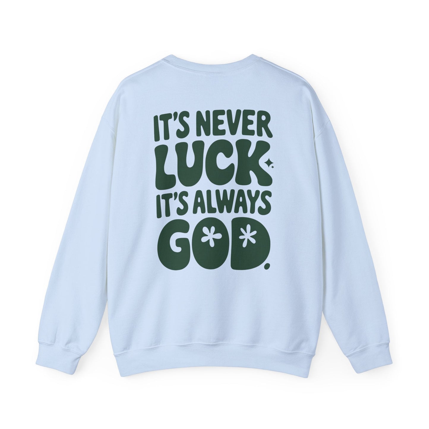 It's Never Luck It's Always God Unisex Heavy Blend™ Crewneck Sweatshirt