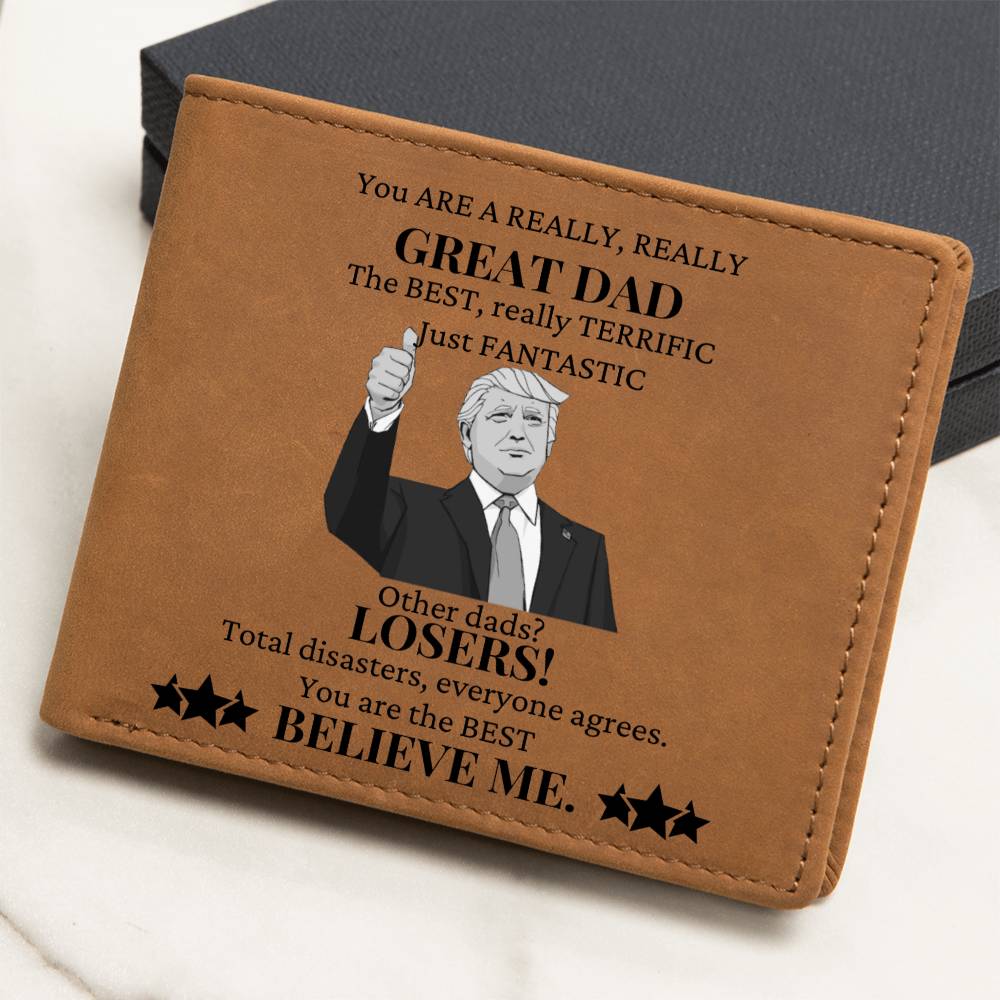 You Are The Best Dad Believe Me Leather Wallet