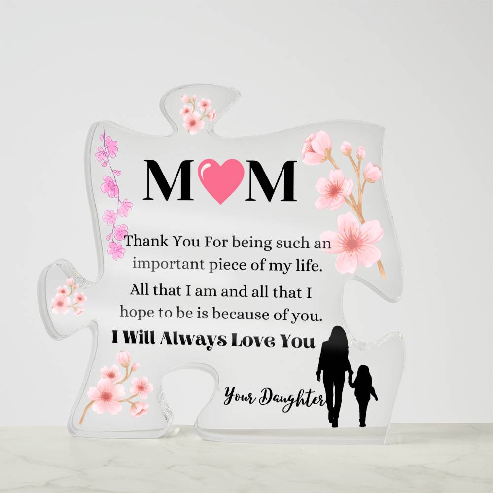 Mom You Are An Important Piece In My Life Acrylic Puzzle Plaque
