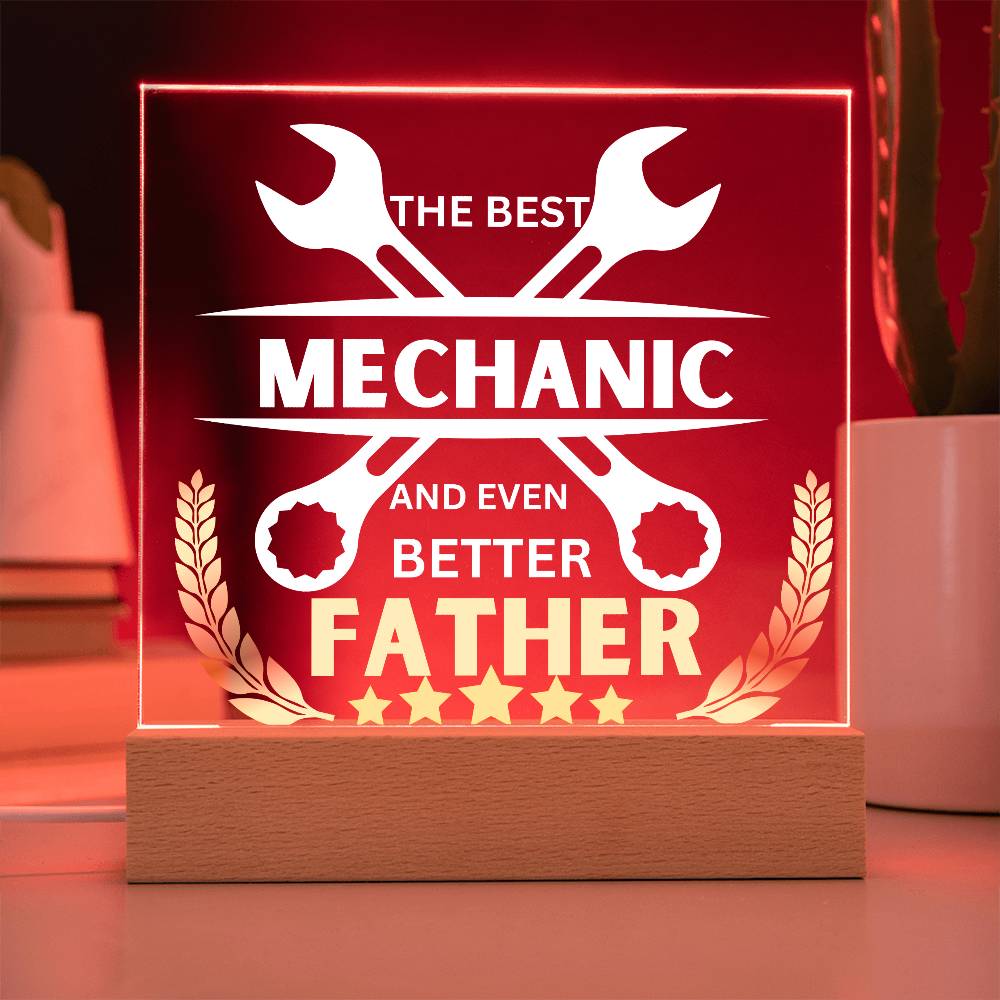 The best Mechanic And Even Better Father Acrylic